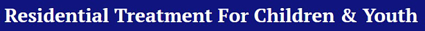 Residential Treatment for Children and Youth