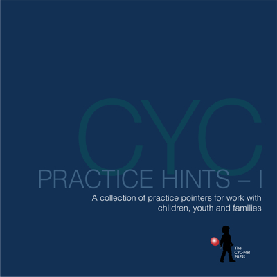 CYC Practice Hints I: A collection of practice pointers for work with children, youth and families